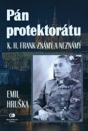 Nejv�t�� obr�zek v�robku kniha P�n protektor�tu - K. H. Frank zn�m� a nezn�m� Hru�ka Emil