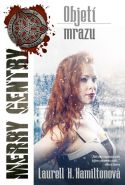 Nejv�t�� obr�zek v�robku kniha Merry Gentry 6 - Objet� mrazu Hamiltonov� Laurell K.