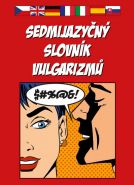 Nejv�t�� obr�zek v�robku Sedmijazy�n� slovn�k vulgarizm� kolektiv autor�