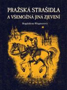 Největší obrázek výrobku Pražská strašidla a všemožná jiná zjevení Wagnerová Magdalena Největší obrázek výrobku Pražská strašidla a všemožná jiná zjevení Wagnerová Magdalena