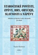 Největší obrázek výrobku Staročeské pověsti, zpěvy, hry, obyčeje, slavnosti a nápěvy - 1. část Krolmus Václav Největší obrázek výrobku Staročeské pověsti, zpěvy, hry, obyčeje, slavnosti a nápěvy - 1. část Krolmus Václav