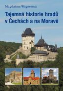 Největší obrázek výrobku Tajemná historie hradů v Čechách a na Moravě Wagnerová Magdalena Největší obrázek výrobku Tajemná historie hradů v Čechách a na Moravě Wagnerová Magdalena