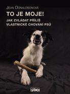 Nejv�t�� obr�zek v�robku To je moje! - Jak zvl�dat p��li� vlastnick� chov�n� ps� Donaldsonov� Jean