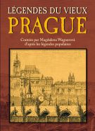 Největší obrázek výrobku Légendes du vieux Prague Wagnerová Magdalena Největší obrázek výrobku Légendes du vieux Prague Wagnerová Magdalena