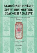 Největší obrázek výrobku Staročeské pověsti, zpěvy, hry, obyčeje, slavnosti a nápěvy - 2. část Krolmus Václav Největší obrázek výrobku Staročeské pověsti, zpěvy, hry, obyčeje, slavnosti a nápěvy - 2. část Krolmus Václav