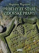 Největší obrázek výrobku Příběhy ze staré židovské Prahy Wagnerová Magdalena Největší obrázek výrobku Příběhy ze staré židovské Prahy Wagnerová Magdalena
