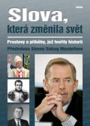Největší obrázek výrobku Slova, která změnila svět - Proslovy a příběhy, jež tvořily historii Montefiore Simon Sebag Největší obrázek výrobku Slova, která změnila svět - Proslovy a příběhy, jež tvořily historii Montefiore Simon Sebag