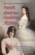 Největší obrázek výrobku kniha Paměti důvěrnice císařovny Alžběty von Wallersee-Larish Marie Louise Největší obrázek výrobku kniha Paměti důvěrnice císařovny Alžběty von Wallersee-Larish Marie Louise