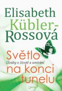 Největší obrázek výrobku Světlo na konci tunelu - Úvahy o životě a umírání Küblerová Rossová Elisabeth Největší obrázek výrobku Světlo na konci tunelu - Úvahy o životě a umírání Küblerová Rossová Elisabeth