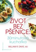 Nejv�t�� obr�zek v�robku �ivot bez p�enice: 30minutov� kucha�ka Davis William R.