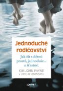 Nejv�t�� obr�zek v�robku Jednoduch� rodi�ovstv� Payne Kim John, Ross Lisa M.
