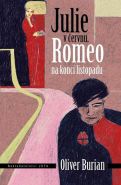 Nejv�t�� obr�zek v�robku kniha Julie v �ervnu, Romeo na konci listopadu Burian Oliver