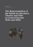 Nejv�t�� obr�zek v�robku The Representation of the Shoah in Literature, Theatre and Film in Central Europe: 1950s and 1960s Hol� Ji��