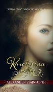 Největší obrázek výrobku kniha Karolínina volba Stainforth Alexander Největší obrázek výrobku kniha Karolínina volba Stainforth Alexander
