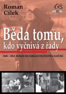 Nejv�t�� obr�zek v�robku B�da tomu, kdo vy�n�v� z �ady (1948-1953: pohled do z�kulis� politick�ch zlo�in�) C�lek Roman