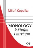 Nejv�t�� obr�zek v�robku kniha Monology k �iv�m i mrtv�m �epelka Milo�