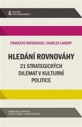 Nejv�t�� obr�zek v�robku Hled�n� rovnov�hy - 21 strategick�ch dilemat v kulturn� politice Matarasso Francois, Landy Charles