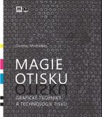 Největší obrázek výrobku Magie otisku - Grafické techniky a technologie tisku Michálek Ondřej Největší obrázek výrobku Magie otisku - Grafické techniky a technologie tisku Michálek Ondřej