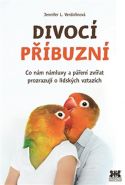 Největší obrázek výrobku Divocí příbuzní - Co nám zvířecí námluvy a páření zvířat prozrazují o lidských vztazích Verdolinová Jennifer L. Největší obrázek výrobku Divocí příbuzní - Co nám zvířecí námluvy a páření zvířat prozrazují o lidských vztazích Verdolinová Jennifer L.