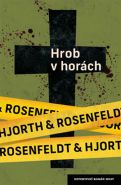 Nejv�t�� obr�zek v�robku kniha Hrob v hor�ch Hjorth Michael, Rosenfeldt Hans,