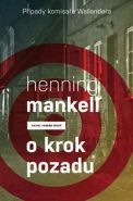 Největší obrázek výrobku kniha O krok pozadu Mankell Henning Největší obrázek výrobku kniha O krok pozadu Mankell Henning
