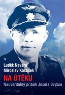 Největší obrázek výrobku kniha Na útěku - Neuvěřitelný příběh Josefa Brykse Navara Luděk, Kasáček Miroslav, Největší obrázek výrobku kniha Na útěku - Neuvěřitelný příběh Josefa Brykse Navara Luděk, Kasáček Miroslav,
