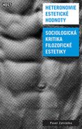 Největší obrázek výrobku Heteronomie estetické hodnoty - Sociologická kritika filozofické estetiky Zahrádka Pavel Největší obrázek výrobku Heteronomie estetické hodnoty - Sociologická kritika filozofické estetiky Zahrádka Pavel