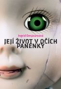 Nejv�t�� obr�zek v�robku kniha Jej� �ivot v o��ch panenky Desrjoursov� Ingrid