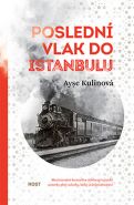 Největší obrázek výrobku kniha Poslední vlak do Istanbulu Kulinová Ayşe Největší obrázek výrobku kniha Poslední vlak do Istanbulu Kulinová Ayşe