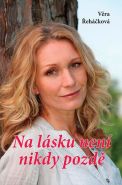 Nejv�t�� obr�zek v�robku kniha Na l�sku nen� nikdy pozd� �eh��kov� V�ra