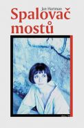 Největší obrázek výrobku kniha Spalovač mostů Hartman Jan Největší obrázek výrobku kniha Spalovač mostů Hartman Jan