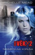 Nejv�t�� obr�zek v�robku kniha V�k X2: Nesmrteln� koruna Mead Richelle
