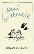 Nejv�t�� obr�zek v�robku kniha Nen� co ztratit Coleman Rowan