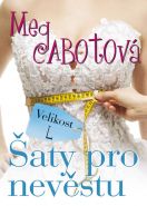 Největší obrázek výrobku kniha Velikost L - Šaty pro nevěstu Cabotová Meg Největší obrázek výrobku kniha Velikost L - Šaty pro nevěstu Cabotová Meg