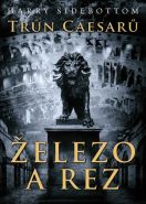Největší obrázek výrobku kniha Trůn Caesarů - Železo a rez Sidebottom Harry Největší obrázek výrobku kniha Trůn Caesarů - Železo a rez Sidebottom Harry