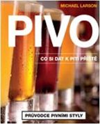 Nejv�t�� obr�zek v�robku Pivo - Pr�vodce pivn�mi styly Larson Michael