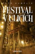 Největší obrázek výrobku kniha Festival v ulicích Humplík Petr Největší obrázek výrobku kniha Festival v ulicích Humplík Petr