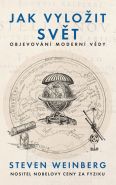 Nejv�t�� obr�zek v�robku Jak vylo�it sv�t - Objevov�n� modern� v�dy Weinberg Steven