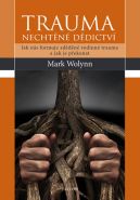 Největší obrázek výrobku Trauma - nechtěné dědictví Wolynn Mark Největší obrázek výrobku Trauma - nechtěné dědictví Wolynn Mark