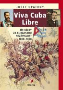 Největší obrázek výrobku Viva Cuba Libre - Tři války za kubánskou nezávislost, 1868-1898 Opatrný Josef Největší obrázek výrobku Viva Cuba Libre - Tři války za kubánskou nezávislost, 1868-1898 Opatrný Josef
