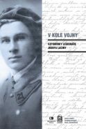 Největší obrázek výrobku kniha V kole vojny - Vzpomínky legionáře Josefa Laciny Lacina Josef Největší obrázek výrobku kniha V kole vojny - Vzpomínky legionáře Josefa Laciny Lacina Josef