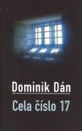 Největší obrázek výrobku kniha Cela číslo 17 Dán Dominik Největší obrázek výrobku kniha Cela číslo 17 Dán Dominik