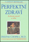 Největší obrázek výrobku Perfektní zdraví - Jednota mysli a těla Chopra Deepak Největší obrázek výrobku Perfektní zdraví - Jednota mysli a těla Chopra Deepak