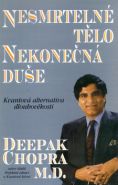 Nejv�t�� obr�zek v�robku Nesmrteln� t�lo, nekone�n� du�e Chopra Deepak
