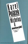 Nejv�t�� obr�zek v�robku kniha MIchelup a motocykl Pol��ek Karel