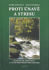 Největší obrázek výrobku Proti únavě a stresu - Jednoduché, přirozené a účinné prostředky pro každého Mihulová Marie, Svoboda Milan, Největší obrázek výrobku Proti únavě a stresu - Jednoduché, přirozené a účinné prostředky pro každého Mihulová Marie, Svoboda Milan,