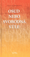 Největší obrázek výrobku Osud nebo svobodná vůle Kašparcová Pavla Největší obrázek výrobku Osud nebo svobodná vůle Kašparcová Pavla