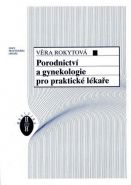 Největší obrázek výrobku Porodnictví a gynekologie pro praktické lékaře Rokytová Věra Největší obrázek výrobku Porodnictví a gynekologie pro praktické lékaře Rokytová Věra