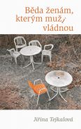 Největší obrázek výrobku kniha Běda ženám, kterým muži vládnou Tejkalová Jiřina Největší obrázek výrobku kniha Běda ženám, kterým muži vládnou Tejkalová Jiřina