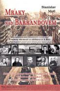 Nejv�t�� obr�zek v�robku kniha Mraky nad Barrandovem - Sl�va i zatracen� �esk�ch filmov�ch hv�zd v dob� protektor�tu a v �asech pov�le�n�ch ortel� Motl Stanislav